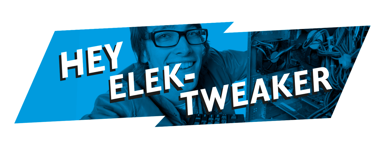 Hey, elek-tweaker